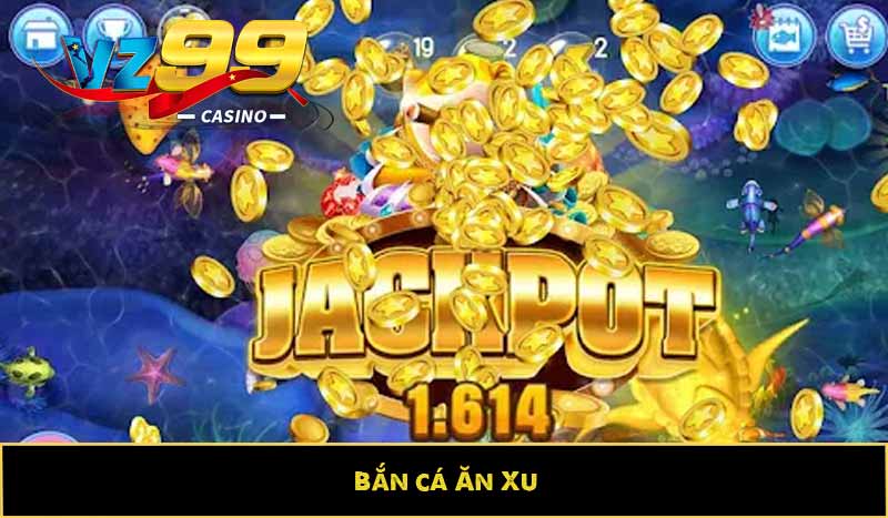 Bắn cá Ăn Xu