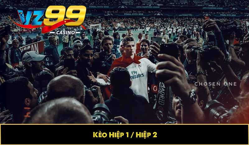 Kèo Hiệp 1 / Hiệp 2
